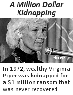 On a July afternoon in 1972, two masked men waving guns abducted forty-nine-year-old Virginia Piper from the garden of her lakeside home in Orono, Minnesota. 
